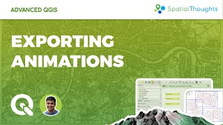 Exporting Animations - Advanced QGIS