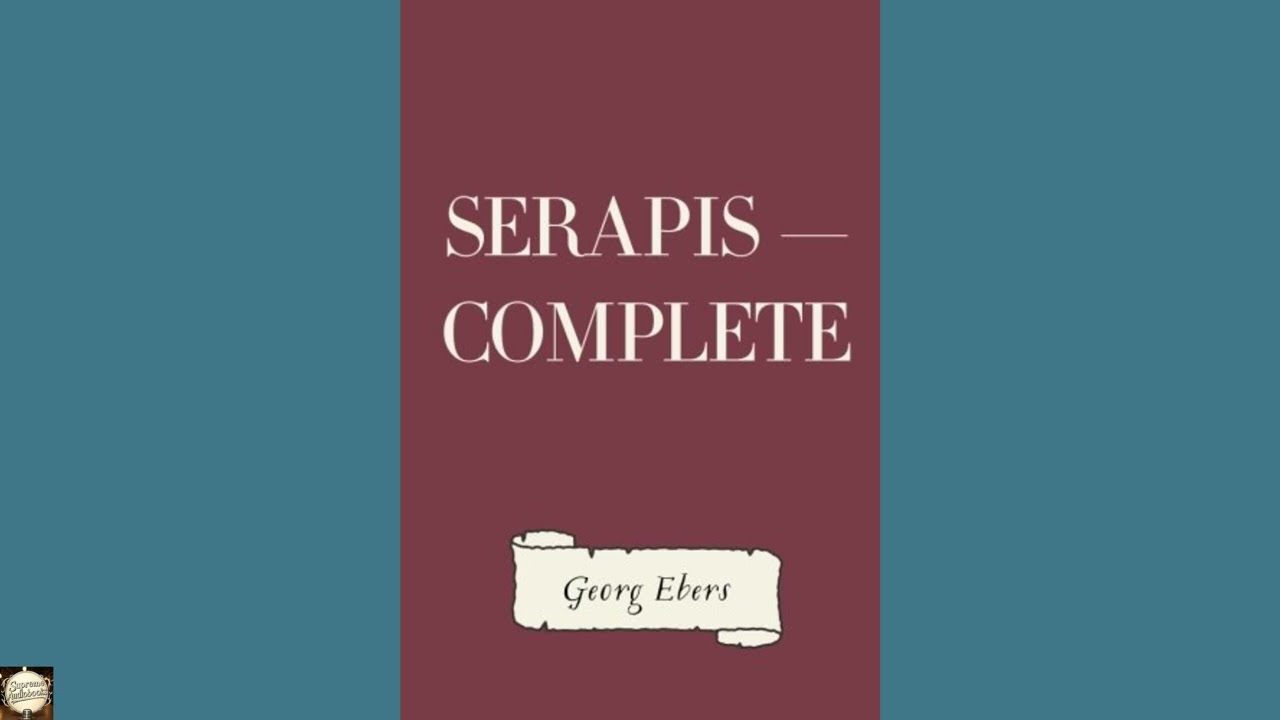 Serapis — Complete by Georg Ebers  - Full Audiobook