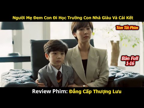 Review Phim: Đẳng Cấp Thượng Lưu | High Class | Bản Full | Cuộc Sống Đạo Đức Giả Của Giới Tài Phiệt mới 2023