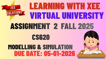 CS620 Modelling and Simulation Assignment 2 Fall 2025 Virtual University of Pakistan