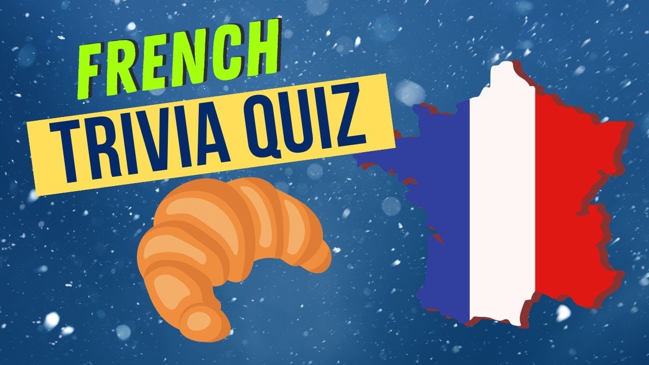French Trivia Quiz