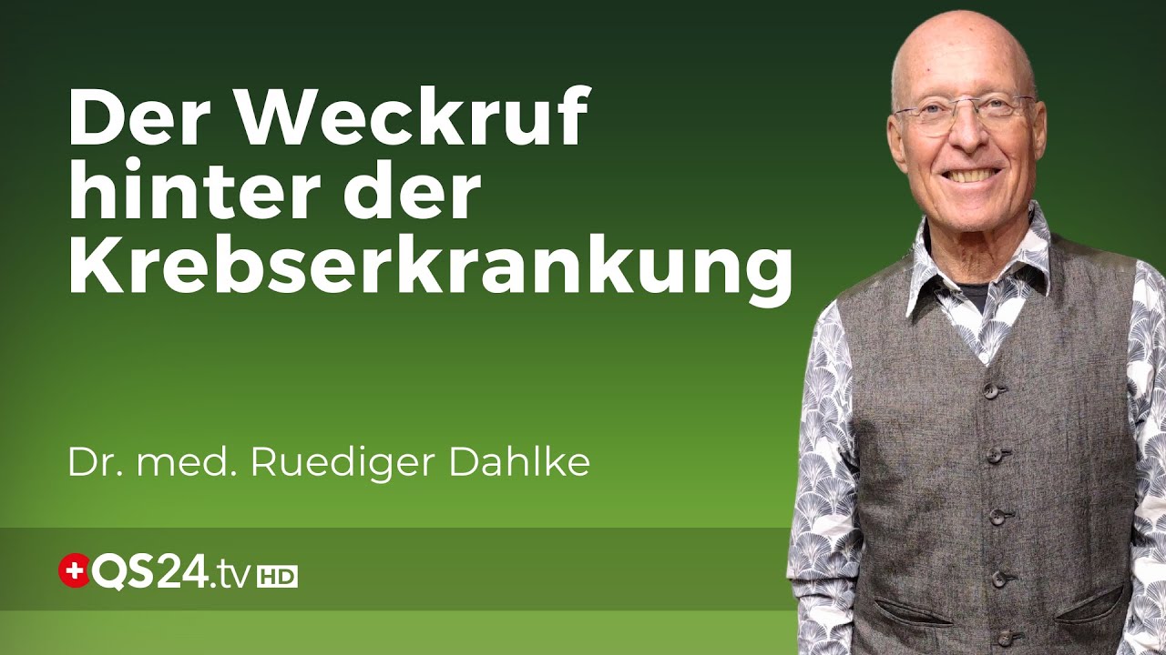 Krebs aus psychosomatischer Sicht | Dr. med. Ruediger Dahlke | Erfahrungsmedizin | QS24