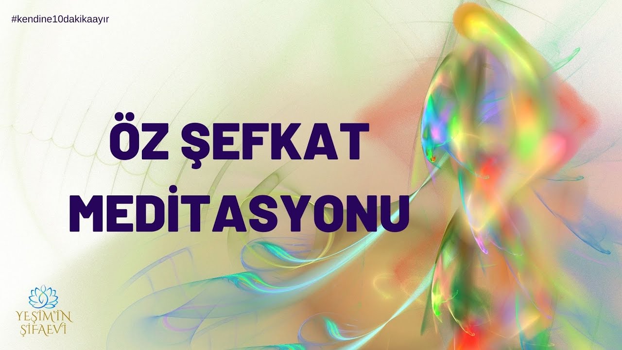 ÖZ ŞEFKAT MEDİTASYONU #meditasyon #özşefkat