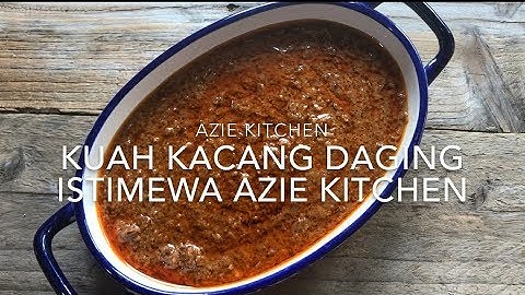 Kuah Kacang Daging Istimewa Azie Kitchen Youtube