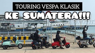 TOURING VESPA KE SUMATERA DARI JAKARTA
