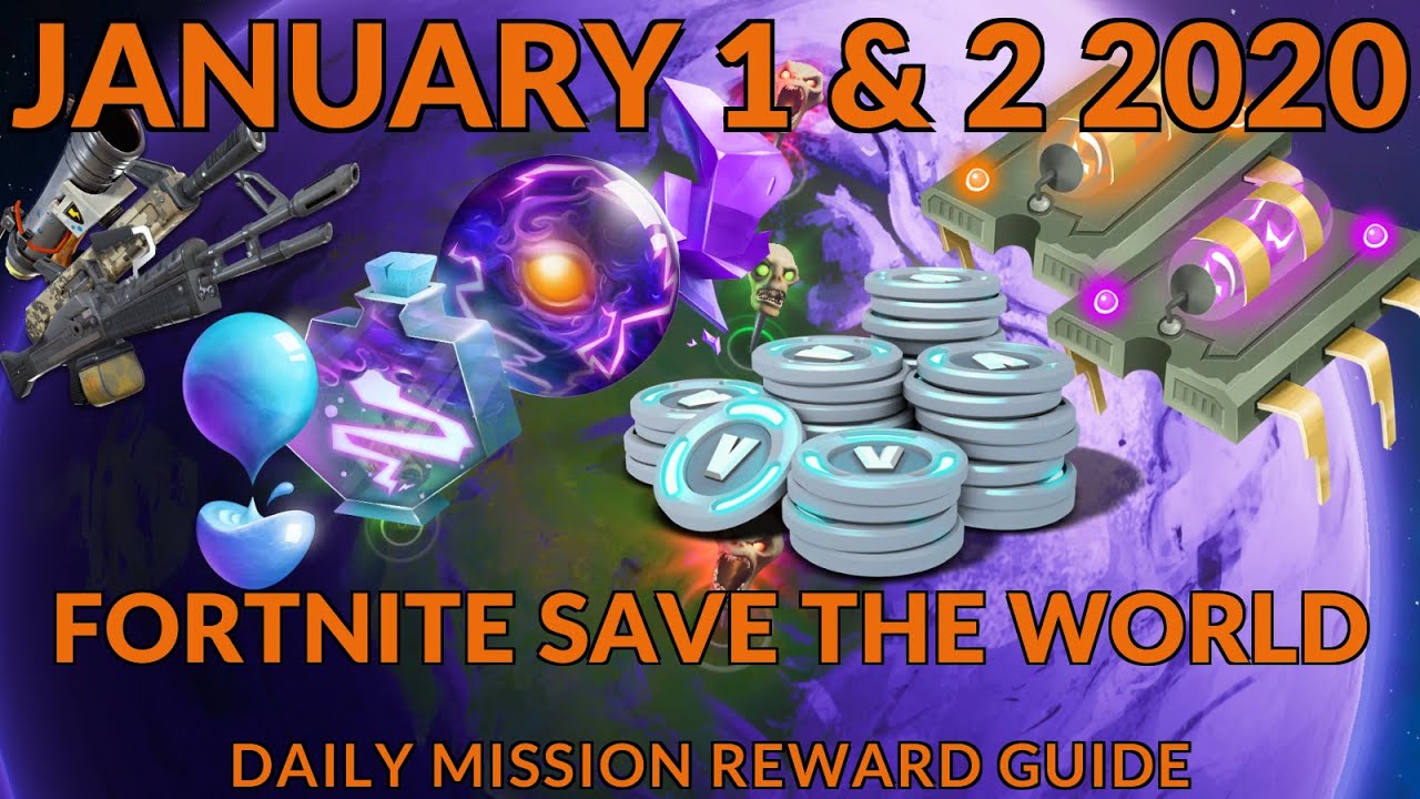 Fortnite Save The World Daily Mission Reward Guide | Jan 1 & 2 2020 ...
