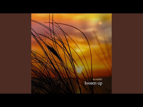 loosen up (acoustic)