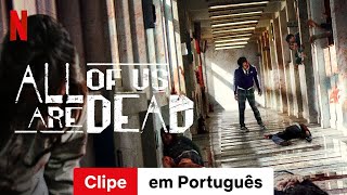 All of Us Are Dead (Temporada 1 Clipe) | Trailer em Português | Netflix All of Us Are Dead (Temporada 1 Clipe) | Trailer em Português | Netflix