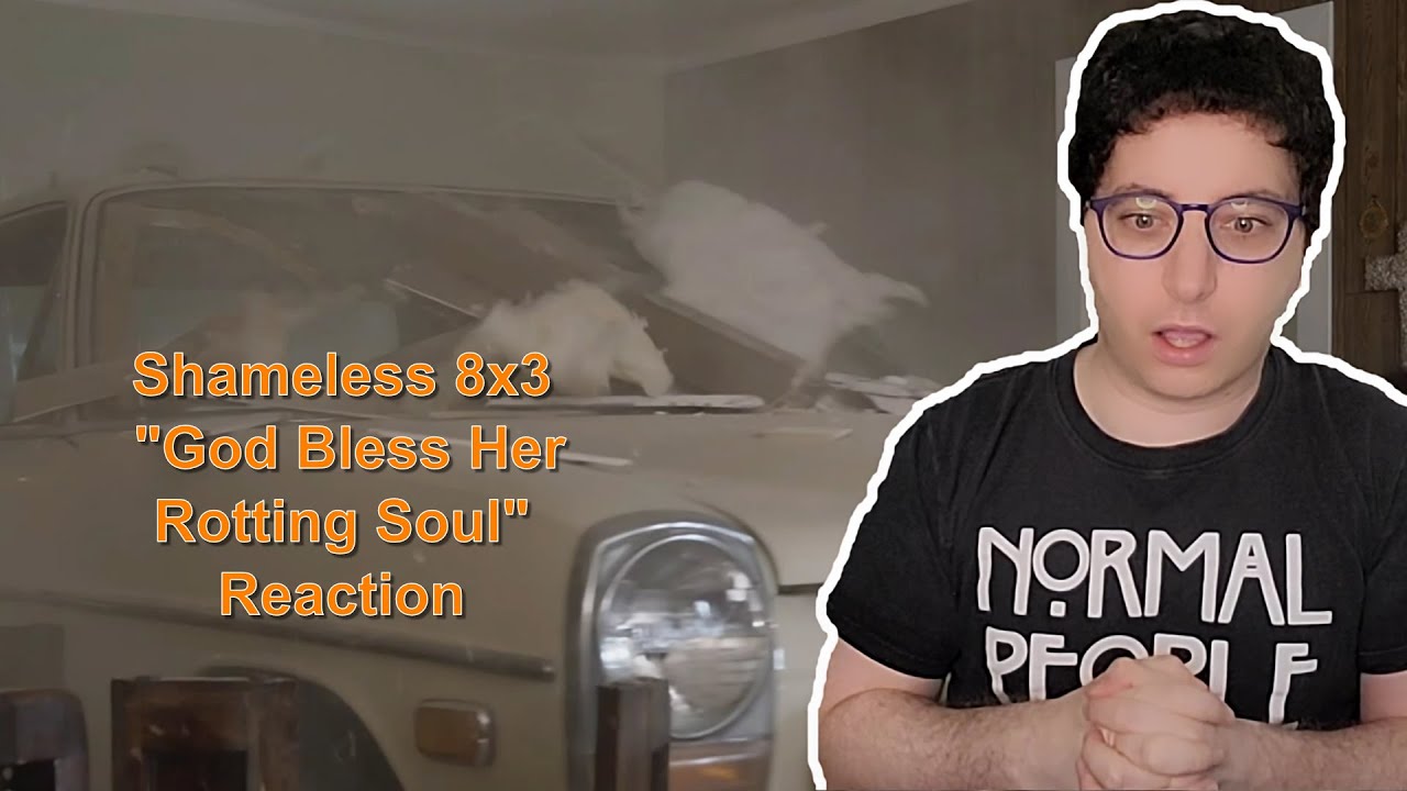 Shameless 8x3 "God Bless Her Rotting Soul" Reaction - YouTube