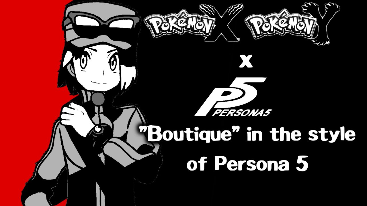 "Boutique" (X&Y) in the Style of Persona 5 YouTube