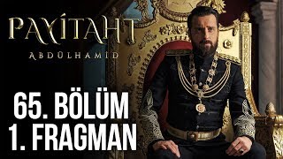 Payitaht Abdülhamid 65. Bölüm 1. Tanıtım (Her Cuma 20:00'de!)