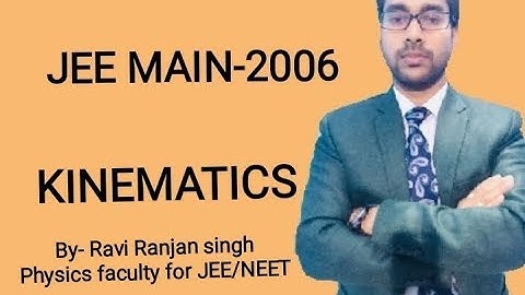 AIEEE 2006  (JEE MAIN), KINEMATICS, QUESTION WITH SOLUTION