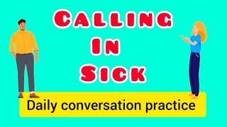 Calling In Sick - Daily conversation practice