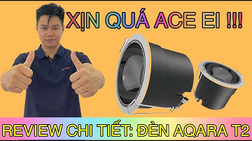 Đèn thông minh Aqara T2 - Review chi tiết A đến Z