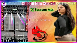 Gali Gali Mein Shor Hai Betiya Chor Haiold Hindi Humming Dance Mix2020dj Susovan Mix