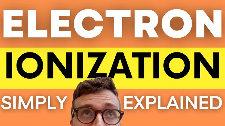 QUICKLY UNDERSTAND ELECTRON IONIZATION (EI Explained For Beginners)