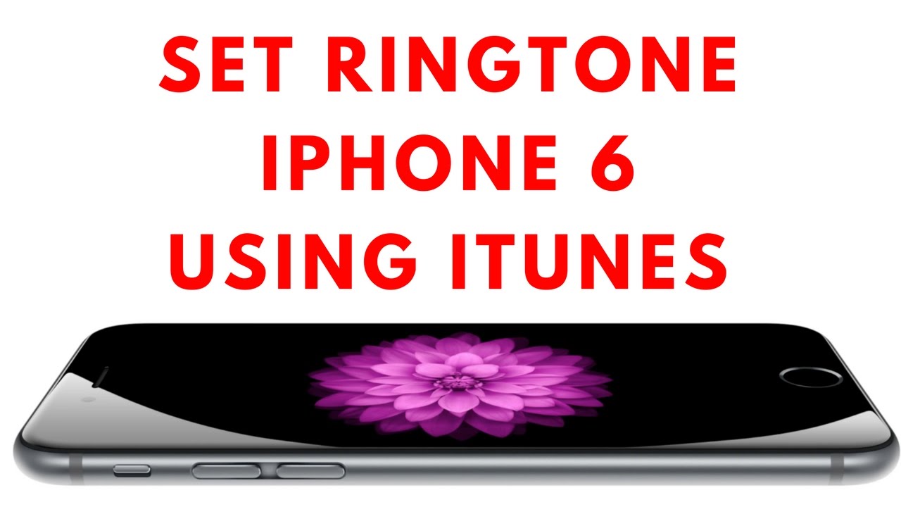 how to set ringtone for iphone 6