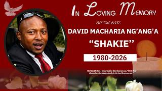 IN LOVING MEMORY OF THE LATE DAVID MACHARIA NG'ANG'A ( 1980 - 2026 )