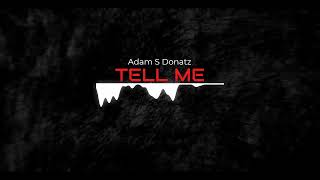 Adam S Donatz - TELL ME