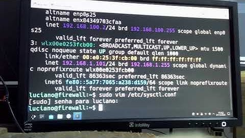sudo vim /etc/sysctl.conf   encaminhamento para entrada e saída da internet