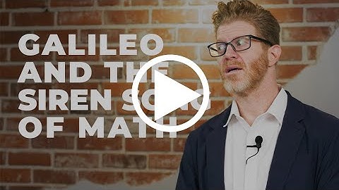 Galileo and the Siren Song of Mathematics • Calculus for Everyone | Dr. Mitch Stokes