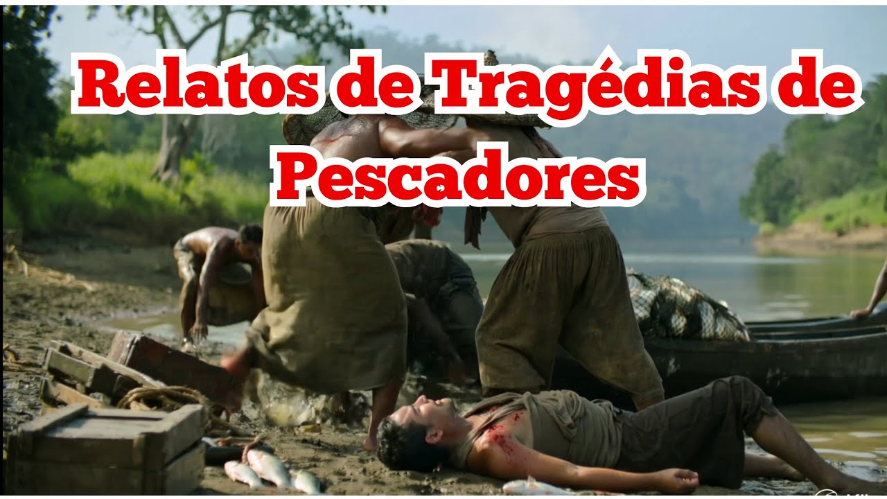 4 Relatos trágicos de famílias de Pescadores. #