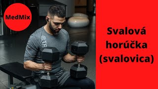 Svalová Horúčka - Svalovica