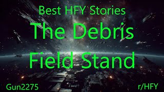Best HFY Stories: The Debris Field Stand