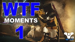 Destiny 2 WTF Moments #1
