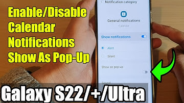Galaxy S22/S22+/Ultra: How to Enable/Disable Calendar Notifications Show As Pop-Up