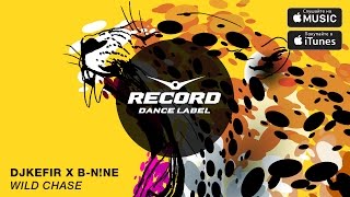 Djkefir X B-N!Ne - Wild Chase Ep | Record Dance Label