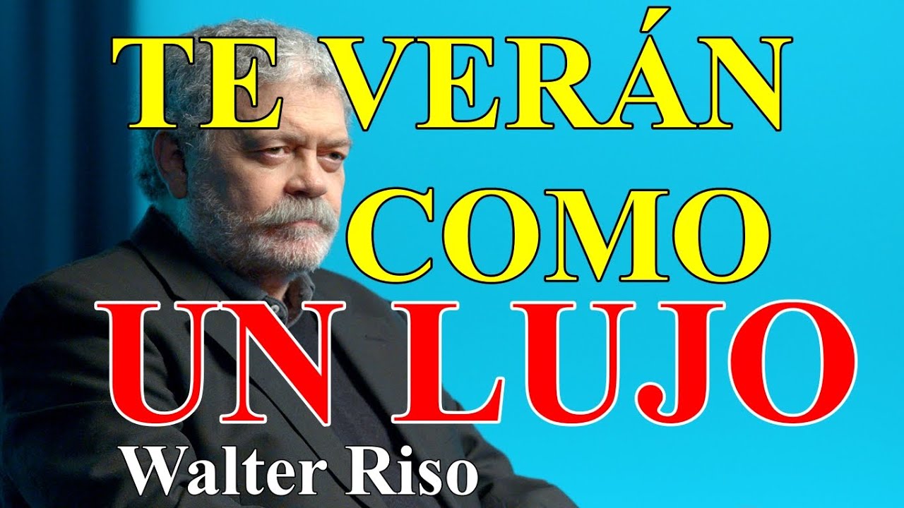 10 CLAVES Psicológicas | Te Verán Como Un LUJO, No Como Una OPCIÓN del Montón | Walter Riso