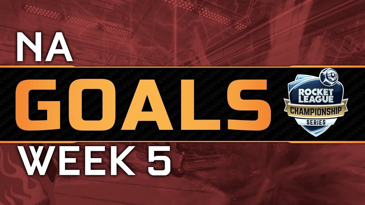 RLCS NA Week 5 Goals rlcs teams