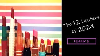 The 12 Lipsticks of 2024 | Update No. 5