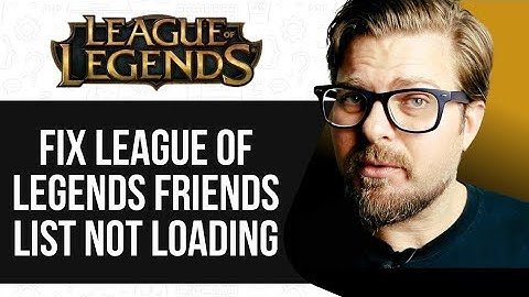 How To Fix League of Legends Friends List Not Loading -2025 |