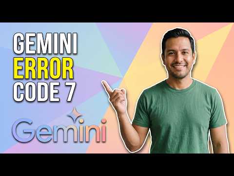 Fix Gemini Error Code 7 (Easy Guide)