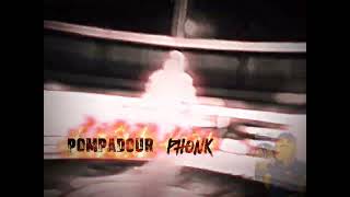 ¡POMPADOUR PHONK!💀 (Official video)- Feat.Homero