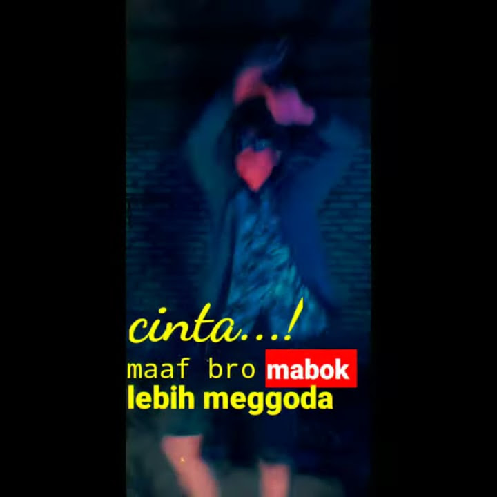 cinta maaf bro mabuk lebih menggoda 😎