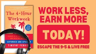 The 4-Hour Workweek by Timothy Ferriss | Escape the 9-5 & Live Free | Complete Audiobook