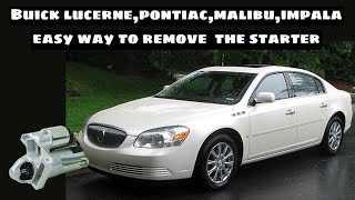 2009 buick Lucerne,Pontiac.  Impala. Malibu easy way to remove the starter