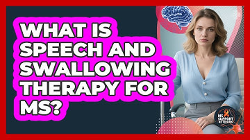 What Is Speech And Swallowing Therapy For MS?