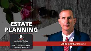 What Happens When Someone Dies Without A Will Or Trust In AZ | Law Office of Christopher W. Caine