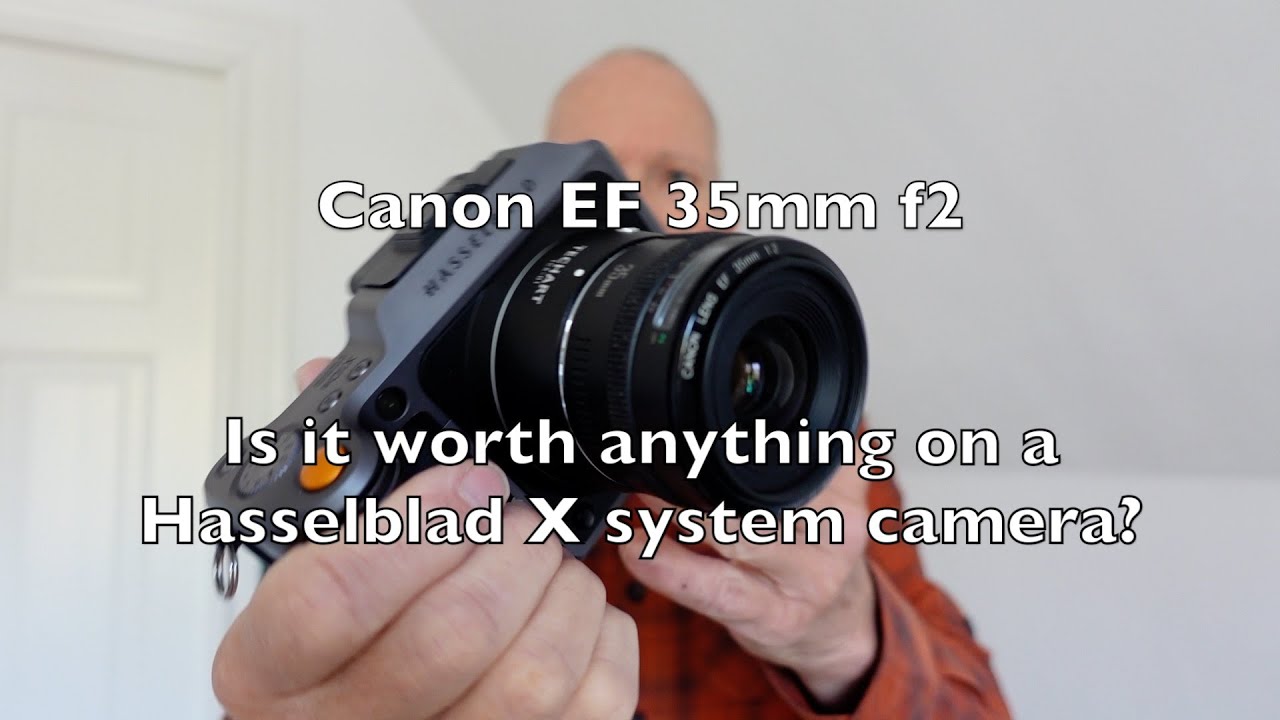 Canon EF 35mm f2 - worth shooting on Hasselblad X1D ii and X2D