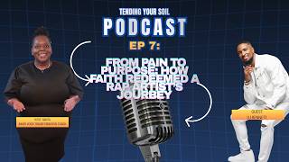 Tending Your Soil Podcast Ep 7 | Lu Bennett - FROM PAIN TO PURPOSE