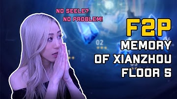[1.2] F2P Xianzhou Forgotten Hall Stage 5