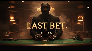 Akon - Last Bet