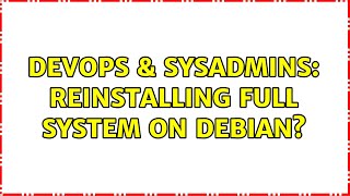 Celebrity DevOps & SysAdmins: reinstalling full system on debian? Wealth