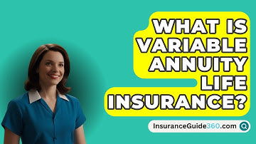 What Is Variable Annuity Life Insurance? -  InsuranceGuide360.com