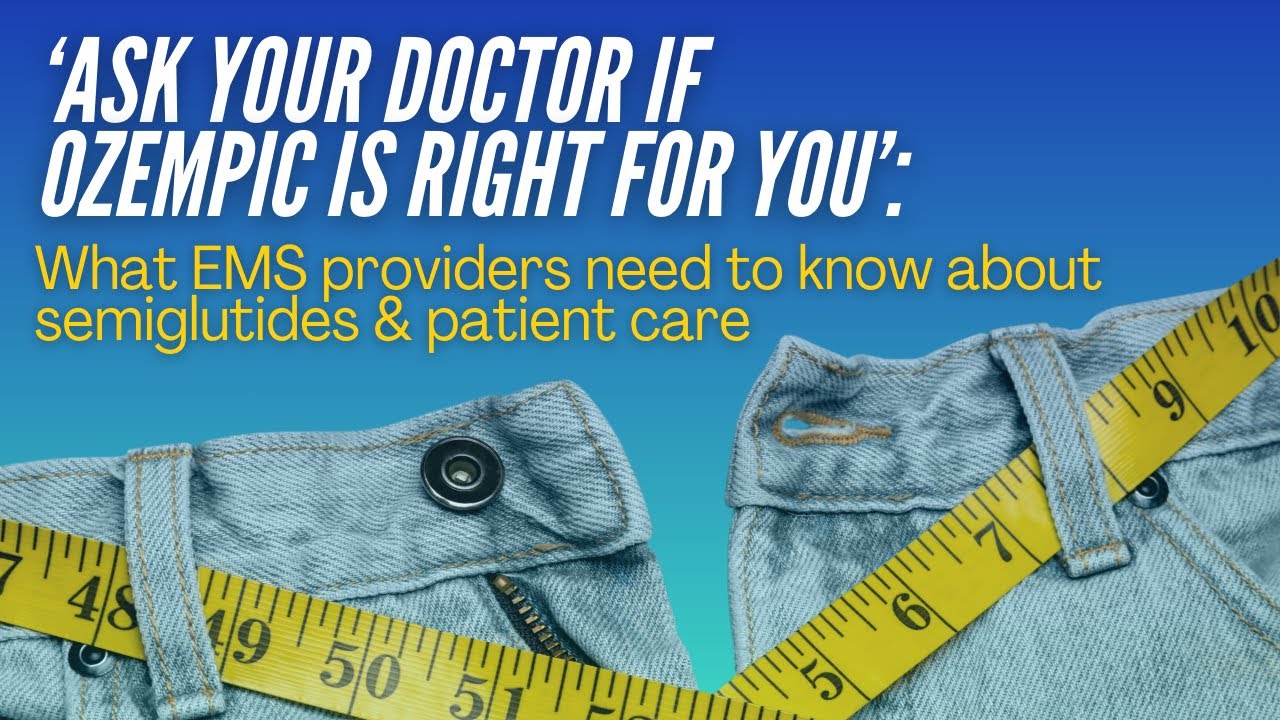 how to ask your doctor for semaglutide ‘Ask your doctor if Ozempic is right for you’: EMS and semiglutides