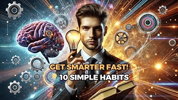 10 Simple Habits to Make You Smarter  Boost Your Brainpower Today